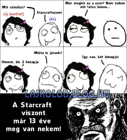 Starcraft vagy barátnő? - Lájk